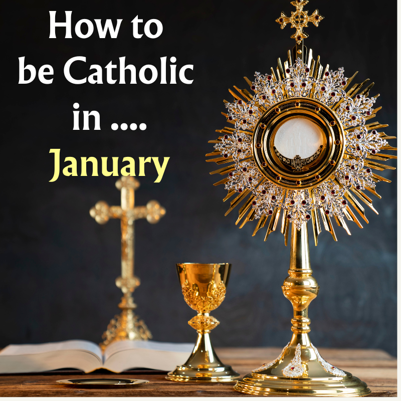 How to Be Catholic in January